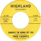 1171 - Thee Counts - Someday I'm Gonna Get You - Highland 