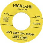 1193 - Larry Atkins - Ain't That Love Enough - Highland