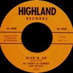 1002 - Al Casey & Corky & The Bats - Give'N Up - Highland