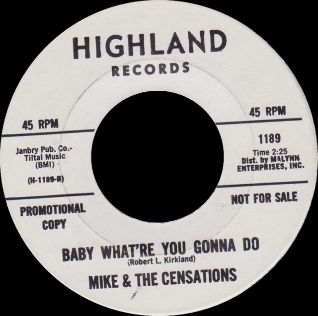1189 - Mike & The Censations - Baby What're You Gonna Do - Highland WDJ.png