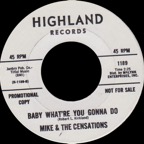 1189 - Mike & The Censations - Baby What're You Gonna Do - Highland WDJ.png
