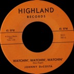 301 - Johnny DeCosta - Watchin' Watchin' Watchin' - Highland