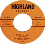 Al Casey & Corky & The Bats - Give'N Up - Highland 1002