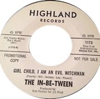 The In-Be-Tween  -Girl Child, I Am Evil Withchman - Highland 1173 DJ