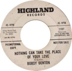 Bobby Denton - Nothing Can Take The Place Of Your Love - Highland 1197 WD