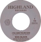 Wes Black - I Feel Good Feeling Good - Highland 1203